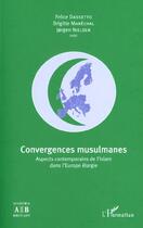 Couverture du livre « Convergences musulmanes aspects contemporain de l'islam dans l'europe elargie » de Dasseto F/Marechal B aux éditions Academia