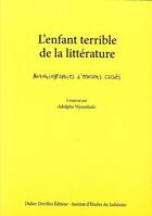 Couverture du livre « L'enfant terrible de la littérature ; autobiographies d'enfants cachés » de Adolphe Nysenholc aux éditions Didier Devillez