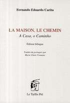 Couverture du livre « La maison, le chemin » de Carita aux éditions Taillis Pre