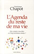 Couverture du livre « L'agenda du reste de ma vie » de Dominique Chapot aux éditions Ixelles