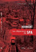 Couverture du livre « Les dépeceurs de Spa » de Marc J. Hermant aux éditions Luc Pire