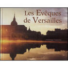 Couverture du livre « Les évêques de Versailles » de Dominique Grascoeur aux éditions Artege