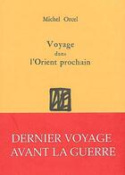 Couverture du livre « Voyage dans l'Orient prochain » de Orcel Michel aux éditions La Bibliotheque