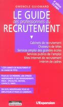 Couverture du livre « Le Guide Des Professionnels Du Recrutement » de Gwenole Guiomard aux éditions L'expansion