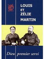 Couverture du livre « Louis et Zélie Martin ; Dieu premier servi pdv69 » de Helene Mongin aux éditions Livre Ouvert