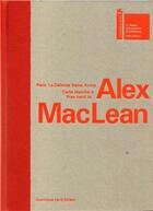 Couverture du livre « Alex MacLean ; Paris la Défense Seine Arche » de Alex S. Mclean aux éditions Dominique Carre