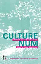 Couverture du livre « Culturenum ; jeunesse, culture & éducation dans la vague numérique » de Herve Le Crosnier aux éditions C&f Editions