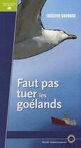 Couverture du livre « Faut pas tuer les goélands » de Jocelyne Sauvard aux éditions Monde Global