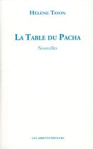 Couverture du livre « La table du pacha » de Helene Tayon aux éditions Les Ardents Editeurs