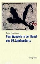 Couverture du livre « Vom wandeln in der kunst des 20. jahrhunderts /allemand » de Peter F. Althaus aux éditions Scheidegger