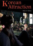 Couverture du livre « Korean attraction - t01 - korean attraction » de Robin Ellie G. aux éditions Stylit