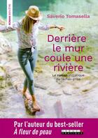 Couverture du livre « Derrière le mur coule une rivière ; le roman initiatique du lâcher-prise » de Saverio Tomasella aux éditions Leduc