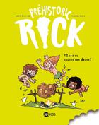 Couverture du livre « Préhistoric Rick Tome 5 : douze ans et toutes ses dents ! » de Herve Eparvier et Mickael Roux aux éditions Bd Kids