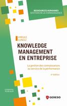 Couverture du livre « Knowledge management en entreprise : La gestion des connaissances au service de la performance » de Virgile Lungu aux éditions Gereso