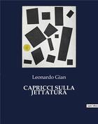 Couverture du livre « CAPRICCI SULLA JETTATURA » de Leonardo Gian aux éditions Culturea