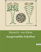 Couverture du livre « Ausgewaehlte schriften » de Heinrich Von Kleist aux éditions Culturea