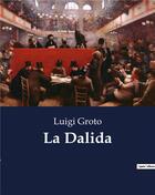 Couverture du livre « La Dalida » de Groto Luigi aux éditions Culturea