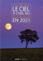 Couverture du livre « Le ciel à l'oeil nu (édition 2021) » de Guillaume Cannat aux éditions Amds