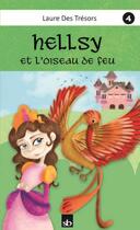 Couverture du livre « Hellsy Tome 4 ; Hellsy et l'oiseau de feu » de Laure Des Tresors aux éditions Stephane Batigne