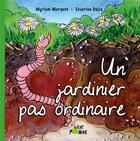 Couverture du livre « Un jardinier pas ordinaire » de Severine Dalla et Myriam Marquet aux éditions Vert Pomme