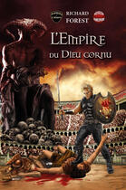 Couverture du livre « L'empire du dieu cornu » de Richard Forest aux éditions Fantasy Editions