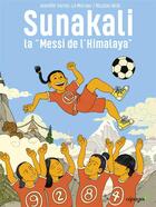 Couverture du livre « Sunakali, la Messi de l'Himalaya » de Nicolas Wild et Jennifer Vorms-Le Morvan aux éditions Cepages