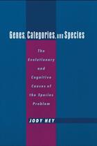 Couverture du livre « Genes, Categories, and Species: The Evolutionary and Cognitive Cause o » de Hey Jody aux éditions Oxford University Press Usa