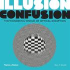 Couverture du livre « Illusion confusion the wonderful world of optical deception » de Baars aux éditions Thames & Hudson