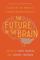 Couverture du livre « THE FUTURE OF THE BRAIN - ESSAYS BY THE WORLD''S LEADING NEUROSCIENTISTS » de Marcus, Gary Freeman, Jeremy aux éditions Princeton University Press