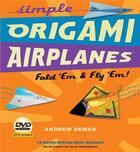 Couverture du livre « Simple origami airplanes » de Dewar Andrew aux éditions Tuttle