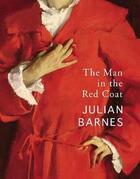 Couverture du livre « THE MAN IN THE RED COAT » de Julian Barnes aux éditions Random House Uk