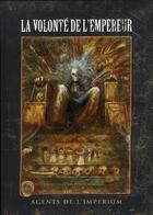 Couverture du livre « La volonté de l'empereur ; agents de l'imperium » de John Blanche aux éditions Black Library