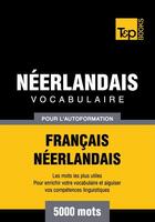 Couverture du livre « Vocabulaire Français-Néerlandais pour l'autoformation - 5000 mots » de Andrey Taranov aux éditions T&p Books