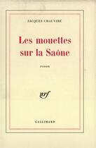 Couverture du livre « Les Mouettes Sur La Saone » de Jacques Chauvire aux éditions Gallimard