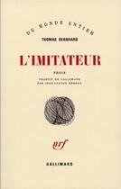 Couverture du livre « L'imitateur » de Thomas Bernhard aux éditions Gallimard