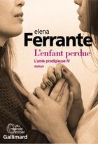 Couverture du livre « L'amie prodigieuse t.4 ; l'enfant perdue » de Elena Ferrante aux éditions Gallimard