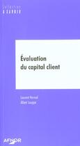 Couverture du livre « Evaluation du capital client » de Hermel L. aux éditions Afnor