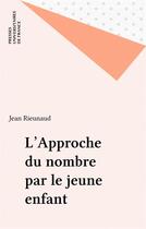 Couverture du livre « Approche du nombre jeune » de Rieunaud aux éditions Puf