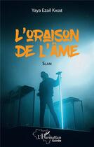 Couverture du livre « L'oraison de l'âme : slam » de Yaya Ezail Kasse aux éditions L'harmattan