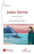 Couverture du livre « Jules Verne : planète océan » de Paul Treguer aux éditions L'harmattan