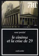Couverture du livre « Le cinéma et la crise de 29 » de Rene Predal aux éditions Cerf