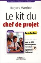 Couverture du livre « Le kit du chef de projet (4e édition) » de Hugues Marchat aux éditions Organisation