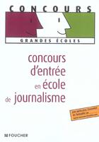 Couverture du livre « Concours D'Entree En Ecole De Journalisme » de A-L Carlo aux éditions Foucher