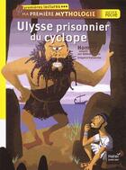 Couverture du livre « Ma première mythologie ; Ulysse, prisonnier du cyclope » de Helene Kerillis et Gregoire Vallancien aux éditions Hatier