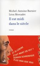 Couverture du livre « Il est midi dans le siècle » de Michel-Antoine Burnier et Leon Mercadet aux éditions Robert Laffont