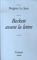 Couverture du livre « Beckett avant la lettre » de Le Juez-B aux éditions Grasset