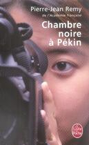 Couverture du livre « Chambre noire à pékin » de Pierre-Jean Remy aux éditions Le Livre De Poche