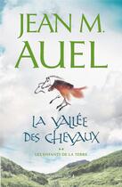 Couverture du livre « Les enfants de la terre Tome 2 : la vallée des chevaux » de Jean M. Auel aux éditions Presses De La Cite