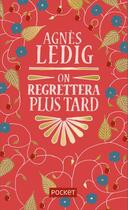 Couverture du livre « On regrettera plus tard » de Agnes Ledig aux éditions Pocket