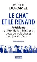 Couverture du livre « Le Chat et le Renard - Présidents et Premiers ministres : deux ou trois choses que je sais d'eux... » de Patrice Duhamel aux éditions Pocket